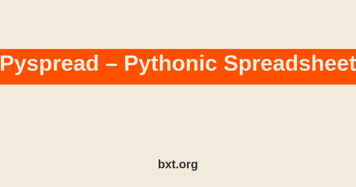 Pyspread – Pythonic Spreadsheet