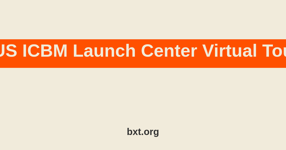 US ICBM Launch Center Virtual Tour